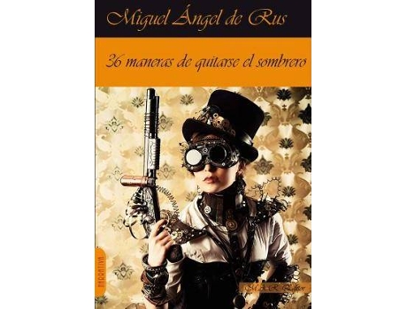 Livro 36 maneras de quitarse el sombrero : relatos de humor de Miguel Ángel De Rus García (Espanhol)