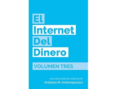 Livro El Internet del Dinero Volumen Tres Spanish Edition de Andreas M Antonopoulos (Espanhol)