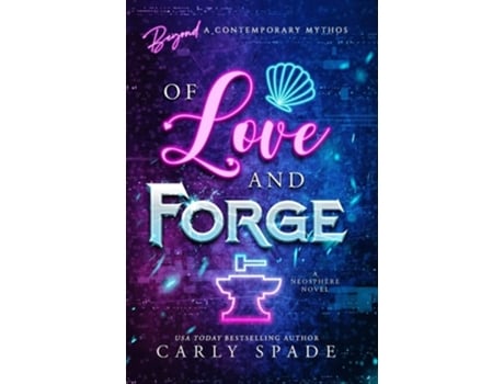 Livro Of Love And Forge De Carly Spade (inglês - Capa Dura)