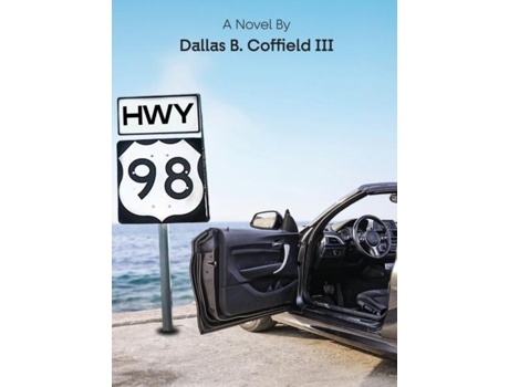 Livro Hwy 98 De Dallas B Coffield Iii (inglês)