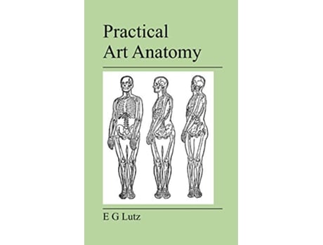 Livro Practical Art Anatomy de E G Lutz (Inglês)