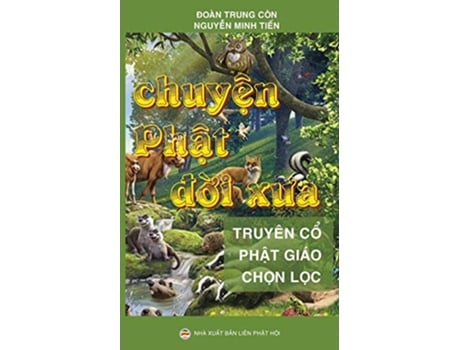 Livro Chuy?n Ph?t d?i xua Tuy?n t?p truy?n c? Ph?t giáo Vietnamese Edition de Ðoàn Trung Còn Nguy?n Minh Ti?n (Vietnamita)
