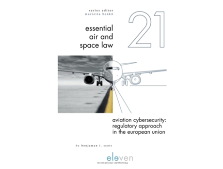 Livro Aviation Cybersecurity Regulatory Approach in the European Union de Benjamyn I Scott (Inglês - Capa Dura)
