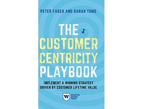Livro Customer Centricity Playbook de Peter Fader e Sarah E Toms (Inglês - Capa Dura)