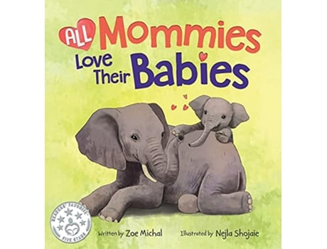Livro All Mommies Love Their Babies de Zoe Michal (Inglês)