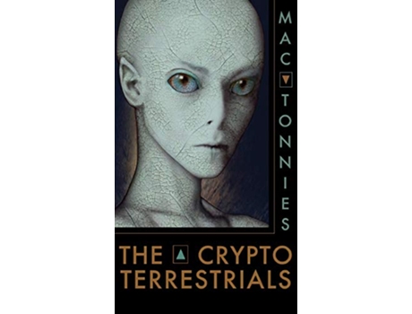 Livro The Cryptoterrestrials A Meditation on Indigenous Humanoids and the Aliens Among Us de Mac Tonnies (Inglês - Capa Dura)