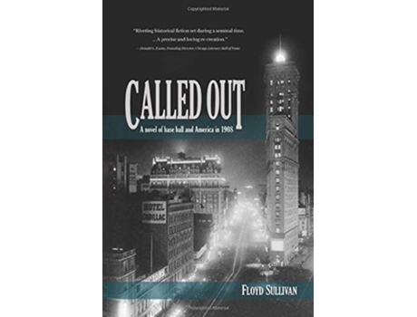 Livro Called Out A novel of base ball and America in 1908 de Floyd Sullivan (Inglês)