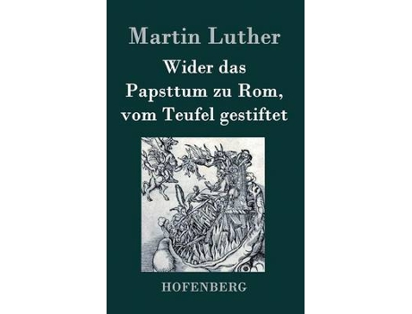 Livro wider das papsttum zu rom, vom teufel gestiftet de martin luther (alemão)