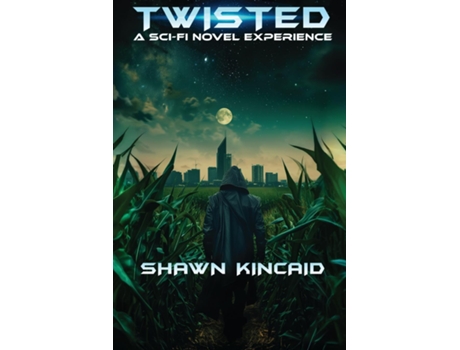 Livro Twisted A Sci-Fi Novel Experience A Sci-Fi Novel Experi A Sci-Fi Nov de Shawn Kincaid (Inglês)