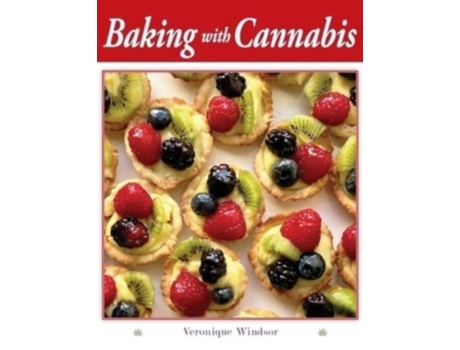 Livro Baking with Cannabis: 79 Delectable Marijuana Edible Recipes Veronique Windsor (Inglês)