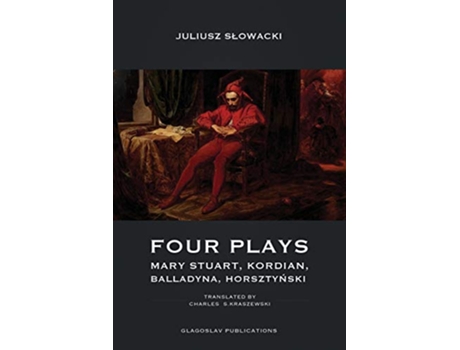 Livro Four Plays Mary Stuart Kordian Balladyna Horsztynski de Juliusz Slowacki (Inglês)