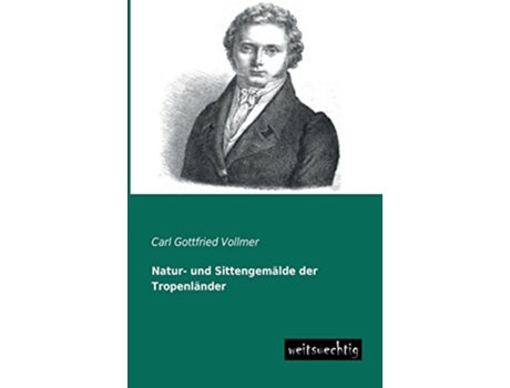 Livro Natur Und Sittengemalde Der Tropenlander German Edition de Carl Gottfried Vollmer (Alemão)