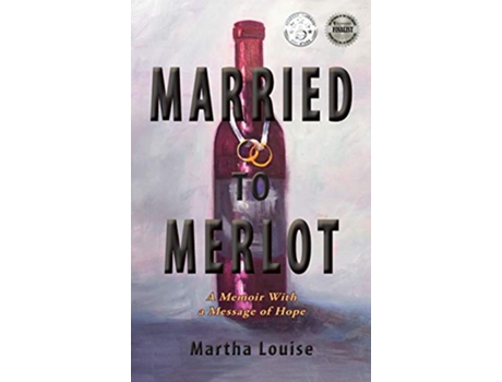 Livro Married to Merlot A Memoir With a Message of Hope de Martha Louise (Inglês)