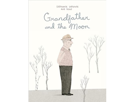 Livro Grandfather and the Moon de Stéphanie Lapointe (Inglês - Capa Dura)