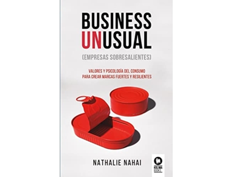 Livro Business Unusual Valores y psicología del consumo para crear marcas fuertes y resilientes de Nathalie Nahai (Inglês)