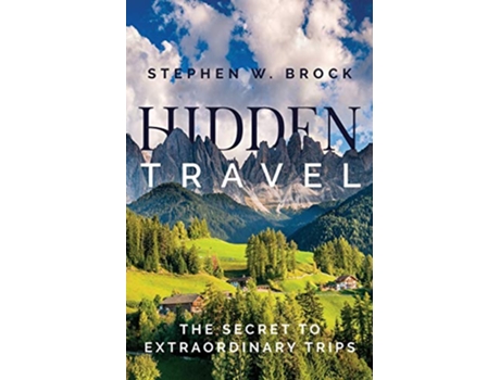 Livro Hidden Travel The Secret to Extraordinary Trips de Stephen W Brock (Inglês)
