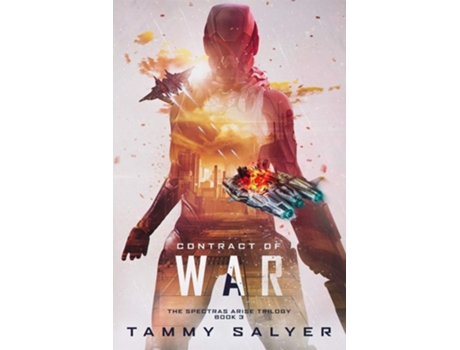 Livro Contract Of War Spectras Arise, Book 3 De Tammy Salyer (inglês)