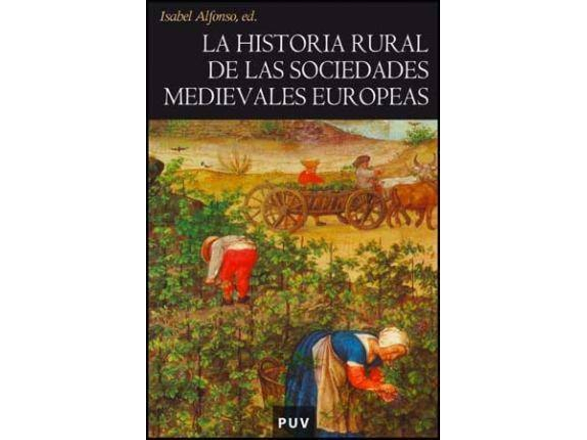 Livro La historia rural de las sociedades medievales europeas tendencias y perspectivas de Literary Editor Isabel Alfonso Anton (Espanhol)