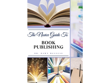 Livro The Novice Guide to Book Publishing de Dawn McLucas (Inglês)