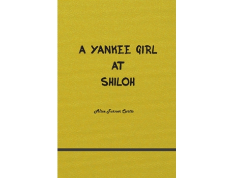 Livro A Yankee Girl At Shiloh De Alice Turner (inglês)