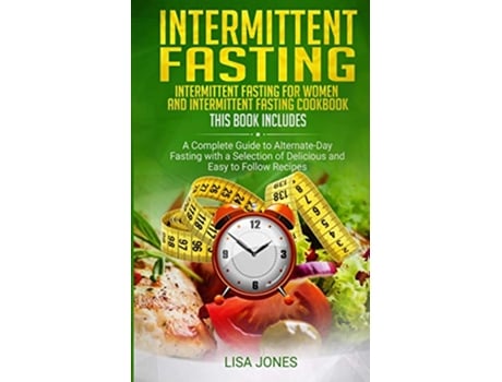 Livro Intermittent Fasting 2 Books In 1 Intermittent Fasting For Women And Intermittent Fasting Cookbook de Lisa Jones (Inglês)