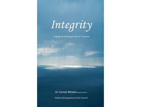 Livro Integrity: A Guide to Thriving in the 21st Century Carmel Whelan (Inglês)