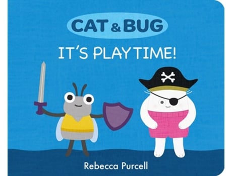 Livro Cat amp Bug Its Playtime! de Rebecca Purcell (Inglês - Capa Dura)