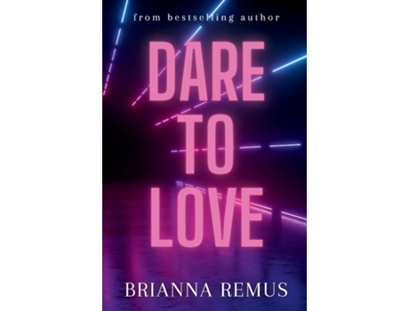 Livro Dare to Love de Brianna Remus (Inglês)