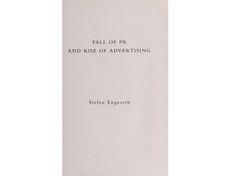 Livro The Fall Of Pr Amp The Rise Of Advertising De Stefan Engeseth (inglês)