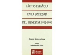 Livro Cáritas Española En La Sociedad Del Bienestar 1942-1990 de Antonio GutiéRrez Resa (Espanhol)