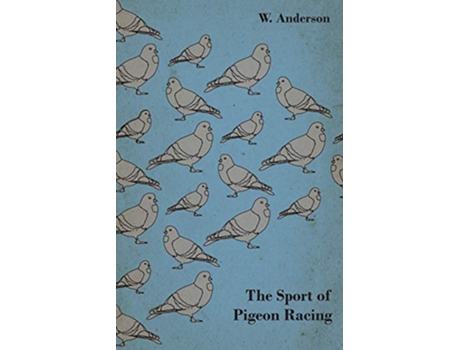 Livro The Sport of Pigeon Racing de W Anderson (Inglês)
