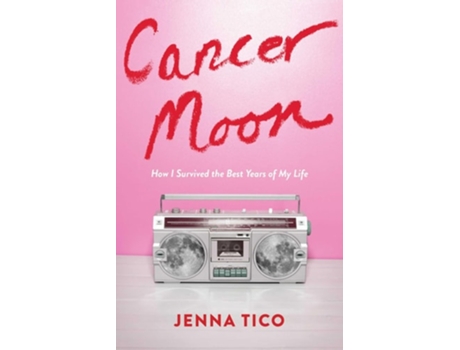 Livro Cancer Moon How I Survived the Best Years of My Life de Jenna Tico (Inglês)