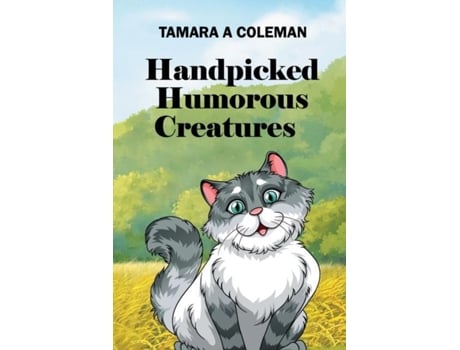 Livro Handpicked Humorous Creatures De Coleman, Tamara Et Al. (inglês)