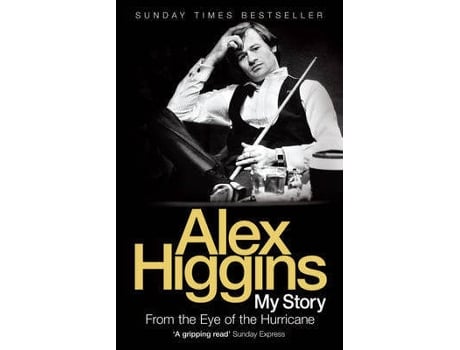 Livro From The Eye Of The Hurricane de Alex Higgins (Inglês - 1900)