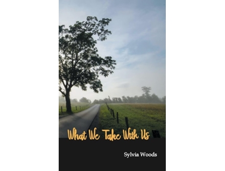 Livro What We Take With Us De Sylvia Woods (inglês)
