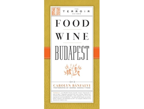 Livro Food Wine Budapest de Carolyn Banfalvi (Inglês)
