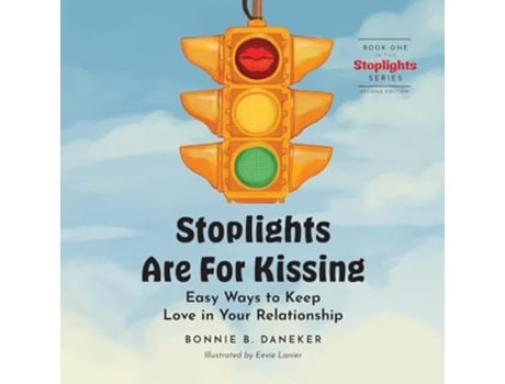 Livro Stoplights Are For Kissing Easy Ways to Keep Love in Your Relationship de Bonnie B Daneker (Inglês)