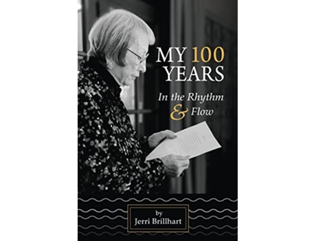 Livro My 100 years in the Rhythm Flow de Jerri Brillhart (Inglês)
