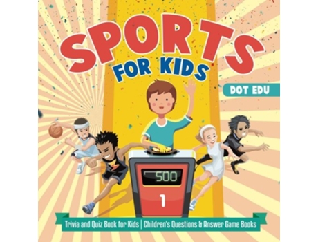 Livro Sports for Kids Trivia and Quiz Book for Kids Childrens Questions Answer Game Books de Dot EDU (Inglês)