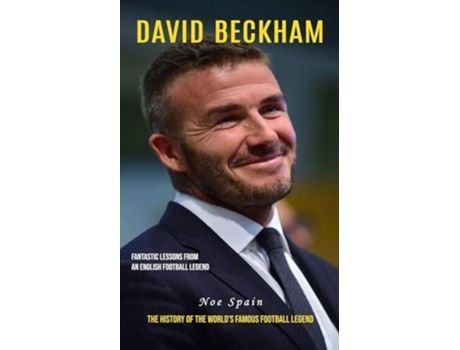 Livro David Beckham Fantastic Lessons From an English Football Legend de Noe Spain (Inglês)