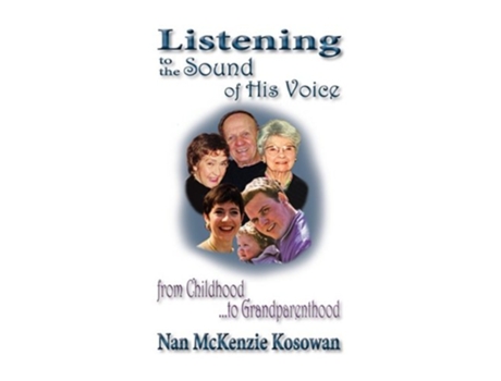 Livro Listening to the Sound of His VoiceFrom Childhood to Grandparenthood de Nan McKenzie Kosowan (Inglês)