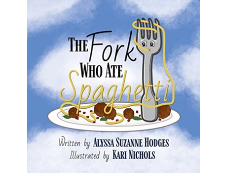Livro The Fork Who Ate Spaghetti de Alyssa Suzanne Hodges (Inglês)