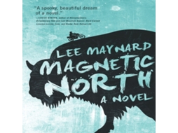 Livro Magnetic North de Lee Maynard (Inglês)