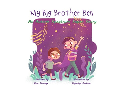 Livro My Big Brother Ben An Autism Spectrum Super Story de Erin Strange (Inglês)