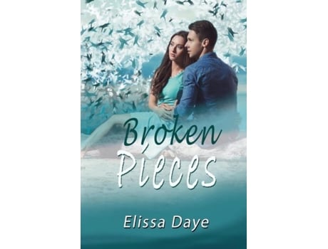Livro Broken Pieces De Elissa Daye (inglês)