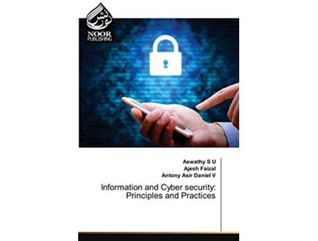 Livro Information and Cyber security Principles and Practices de Aswathy S U, Ajesh Faizal et al. (Inglês)
