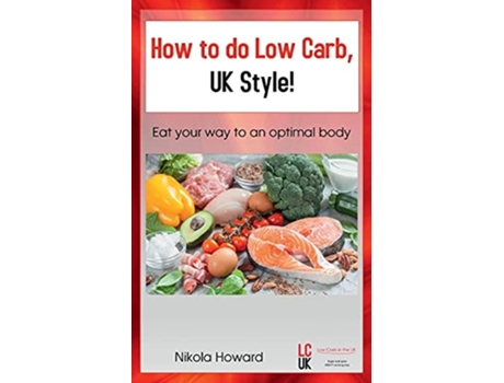 Livro How How to do Low Carb, UK Style! de Nikola Howard (Inglês)
