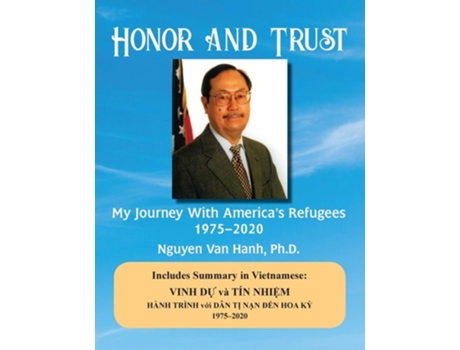 Livro Honor And Trust My Journey With Americas Refugees 1975-2020 De Nguyen Van Hanh (inglês)