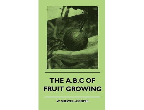 Livro The ABC of Fruit Growing de W ShewellCooper (Inglês)