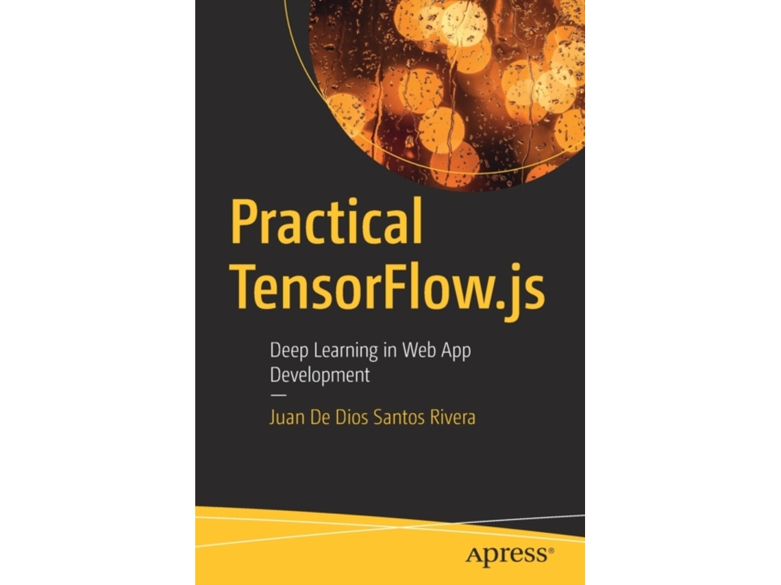 Livro Practical TensorFlow.js de Juan de Dios Santos Rivera (Inglês)